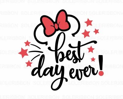 Disney Svg Files Png Best Day Ever Minnie Mouse Best Day Eve