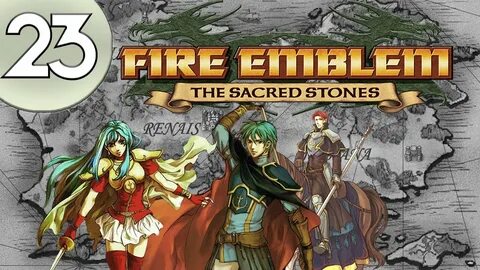 Let's Play Fire Emblem: The Sacred Stones #023 Trudging to T