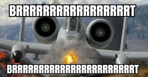 The only A-10 meme you'll ever need - Imgur