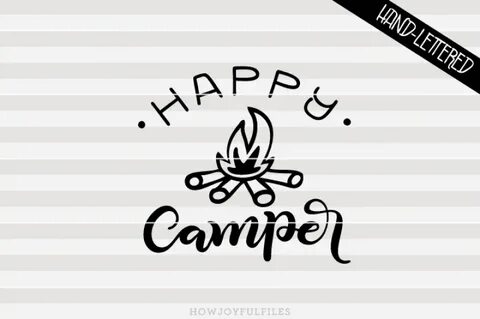 Happy camper - Fire camp - SVG - DXF - PDF files - hand draw