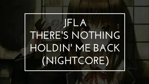 JFla - There's Nothing Holdin' Me Back (Nightcore) ★ lyrics 