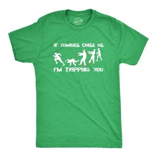 Crazy Dog T-Shirts - Mens If Zombies Chase Us Im Tripping Yo