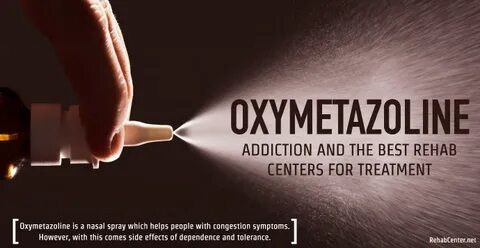 Oxymetazoline Addiction and the Best Rehab Centers for Treat