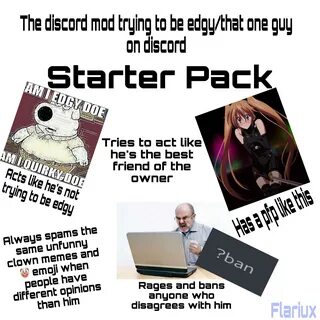 That one mod on discord trying to be edgy starter pack r/sta