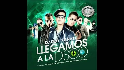 Daddy Yankee Ft. Varios Artists - Llegamos A La Disco (Produ