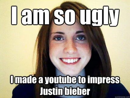 I am so ugly I made a youtube to impress Justin bieber - Goo