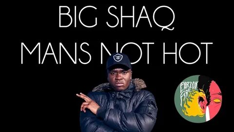 BIG SHAQ - Mans Not Hot Факты и мемы - YouTube