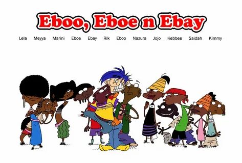Eboo, Eboe n Ebay Ed, Edd n Eddy Fanon Wiki Fandom