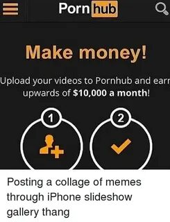 Porn Hub Make Money! Upload Your Videos to Pornhub and Earr 