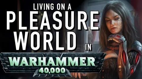 40 Facts and Lore on the Imperial Pleasure Worlds of Warhamm