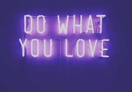 Do what you love! Purple aesthetic, Dark purple aesthetic, P