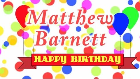 Happy Birthday Matthew Barnett Song - YouTube