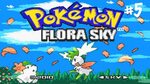 Pokemon Flora Sky #5 - The One with The Forest - YouTube