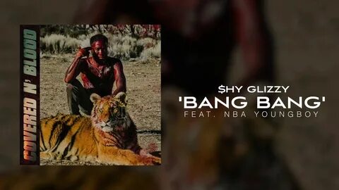 Bang Bang - Shy Glizzy Feat. YoungBoy Never Broke Again Shaz