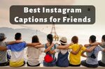 ▷ 317 BEST Instagram Captions for Friends to Copy (2022)