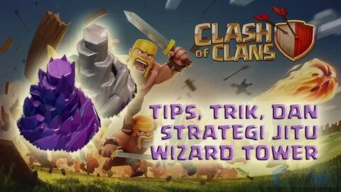 strategi jitu wizard tower CLASH OF CLANS