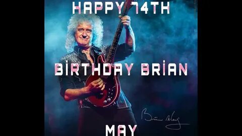 Happy 74th Birthday Brian May - YouTube