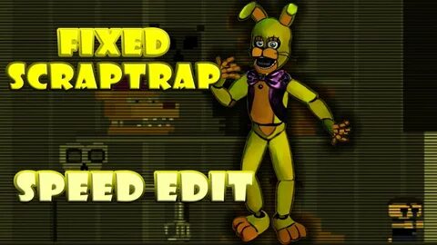 FNaF 6 Speed Edit - Fixed Scraptrap - YouTube