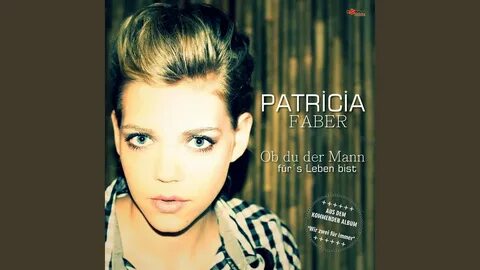 Ob Du Der Mann Fürs Leben Bist (DJ Edit) - Patricia Faber Sh