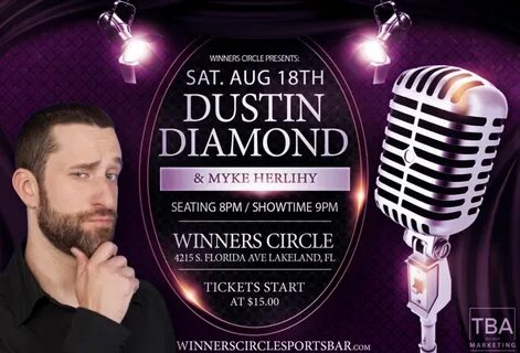 Sat. Aug 18th - *Sold Out* Dustin Diamond (Screech) 9:00pm -