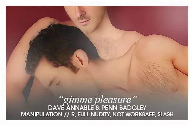 Manipulation: Dave Annable & Penn Badgley: Gimme Pleasure - 