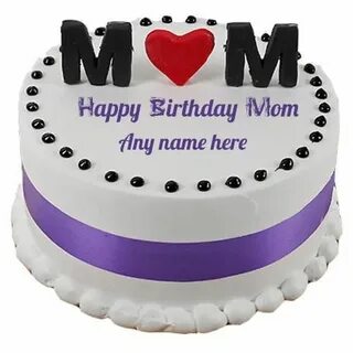 Mom Name Write On Happy Birthday Wishing Cake Happy birthday