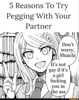 Reasons To Try Pegging With Your Partner SS fits not a girl fucking - iFunny