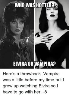 WHO WASHOTTER? ELVIRA OR VAMPIRA? Here's a Throwback Vampira