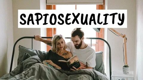Sapiosexuality: What It Means To Be Sapiosexual - YouTube