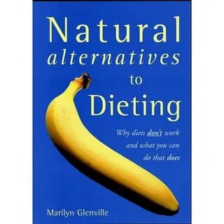 Natural Alternatives To Dieting by Marilyn Glenville