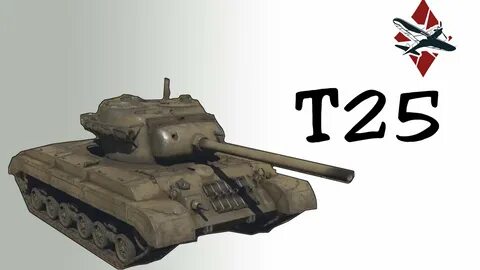 T25 Tank Review War Thunder - YouTube