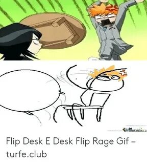 MameCentere Memecentercom Flip Desk E Desk Flip Rage Gif - T