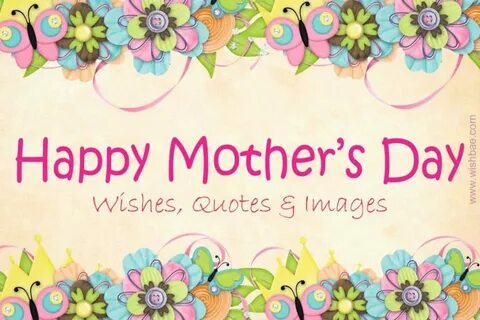 Happy Mother's Day Wishes, Quotes & Images - WishBae