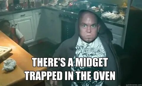 there's a midget trapped in the oven - Project X Midget - qu