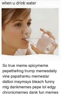 Trump drinking water Memes