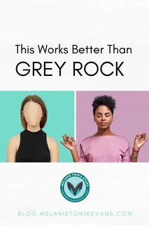 This Works Better Than Grey Rock Gray rock, Grey rock method