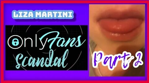 Liza Martini Only Fans Scandal Part 2 - YouTube