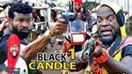 BLACK CANDLE complete part1&2 (NEW MOVIE ) SYLVESTER MADU &E