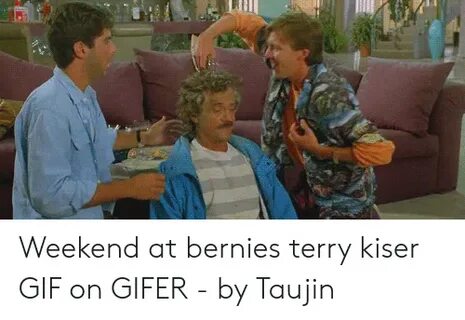 🐣 25+ Best Memes About Weekend at Bernies Meme Weekend at Be