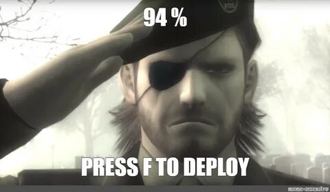 Meme: "94 % PRESS F TO DEPLOY" - All Templates - Meme-arsena