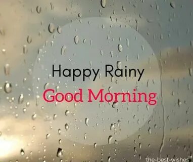 31 Perfect Good Morning Wishes For A Rainy Day Best Images R