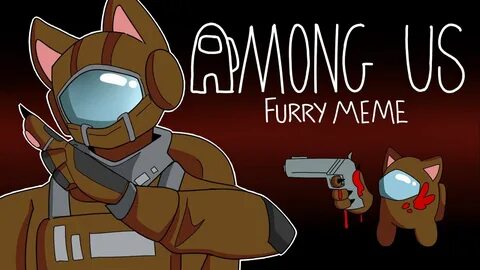 Among Us FURRY Meme - YouTube