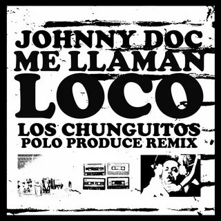 Me Llaman Loco Johnny Doc, Polo Produce слушать онлайн на Ян