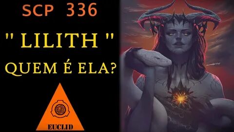 SCP 336 - LILITH, A MULHER DEMONÍACA - YouTube