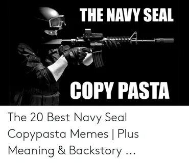The NAVY SEAL COPY PASTA the 20 Best Navy Seal Copypasta Mem