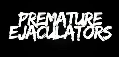 Premature Ejaculators