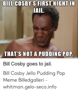 🐣 25+ Best Memes About Bill Cosby Jello Pudding Bill Cosby J