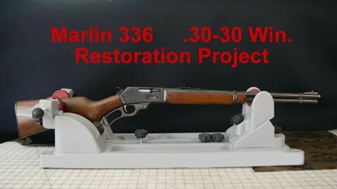 Marlin 336 30-30 Restoration Project - Introduction - YouTub