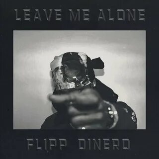 Leave Me Alone - Flipp Dinero. Слушать онлайн на Яндекс.Музы