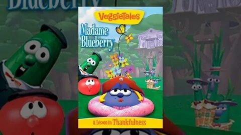 VeggieTales: Madame Blueberry - YouTube